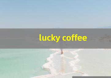 lucky coffee